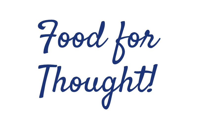 Food for Thought Food for Thought