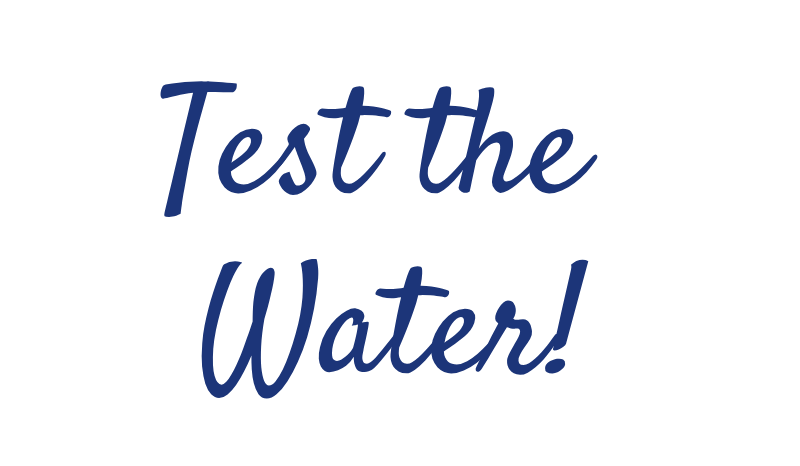 Test the Water Test the Water